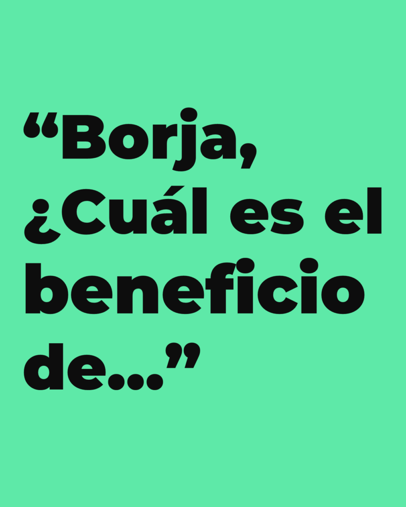 Portada del post: "¿Borja, cuál es el beneficio de...?"