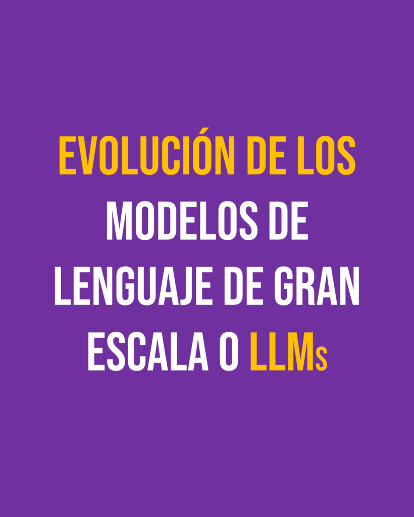 Portada del post: "Evolución de los modelos de lenguaje de gran escala o LLMs"